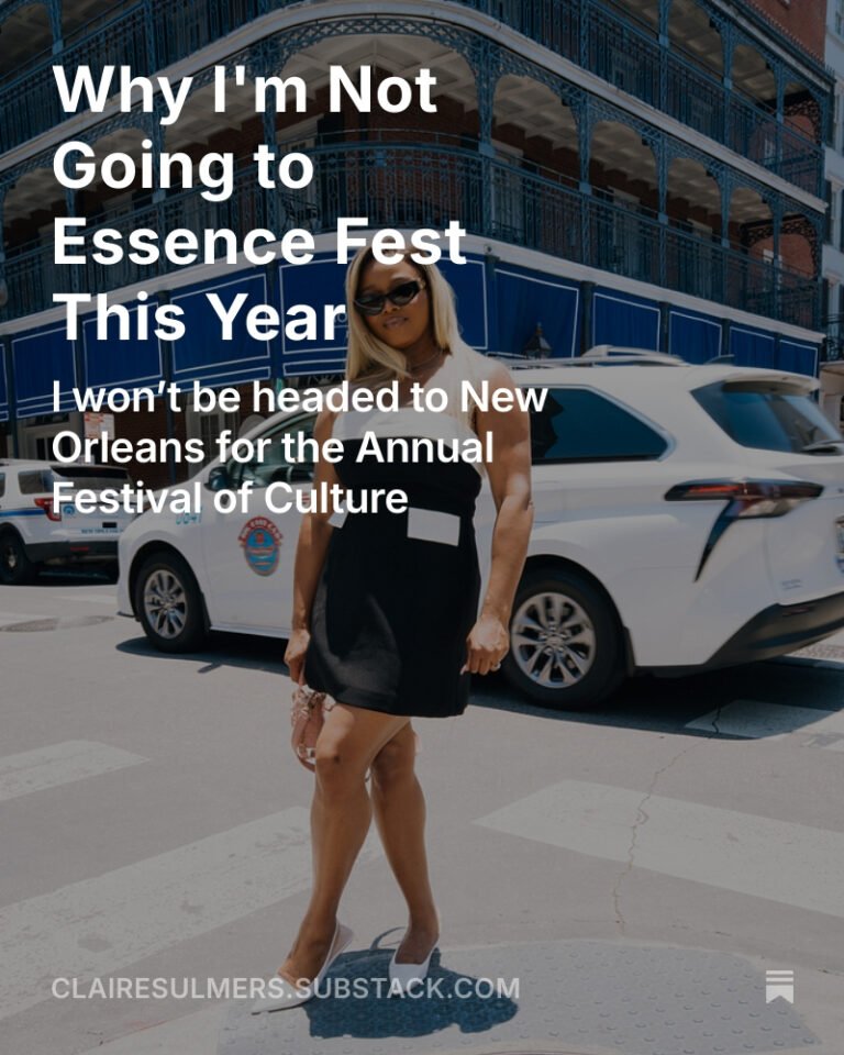 Why I'm Not Going to Essence Fest: ClaireSulmers.SubStack.com