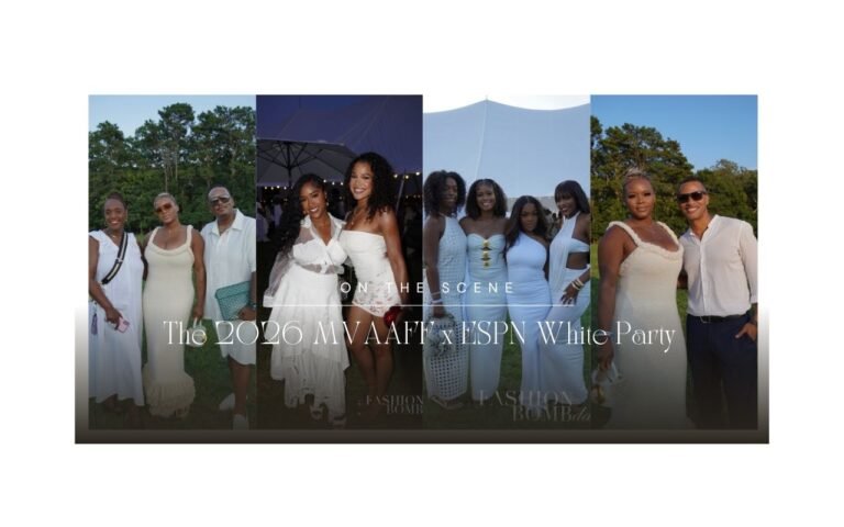 Fashion Bomb Daily On the Scene: The 2026 MVAAFF x ESPN White Party on Martha’s Vineyard Fashion Bomb Daily On the Scene: The 2026 MVAAFF x ESPN White Party on Martha’s Vineyard
